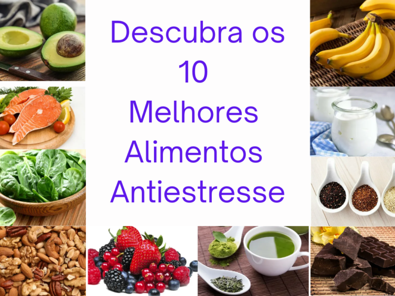 Descubra os 10 Melhores Alimentos Antiestresse para Uma Vida Mais Tranquila