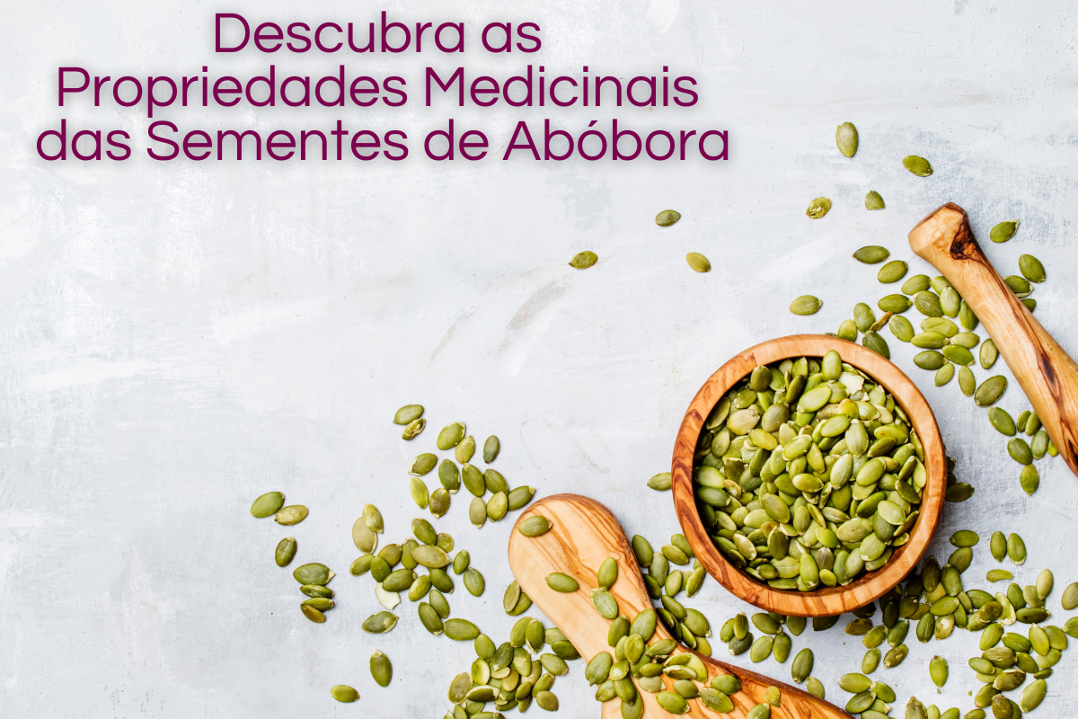 Descubra as Propriedades Medicinais das Sementes de Abóbora Hoje!